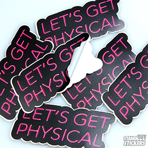 Lets Get Physical Die Cut Custom Stickers